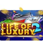 Life of Luxury 2